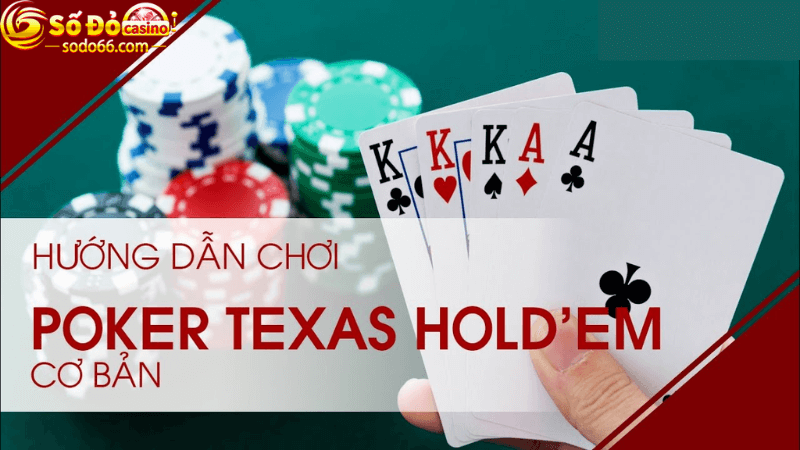Luật chơi bài Poker Texas Hold’em